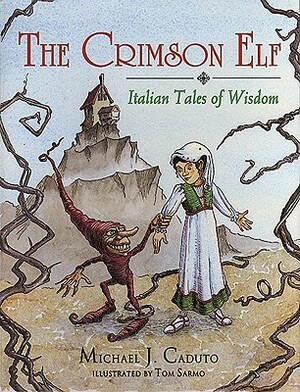 The Crimson Elf: Italian Tales of Wisdom by Michael J. Caduto