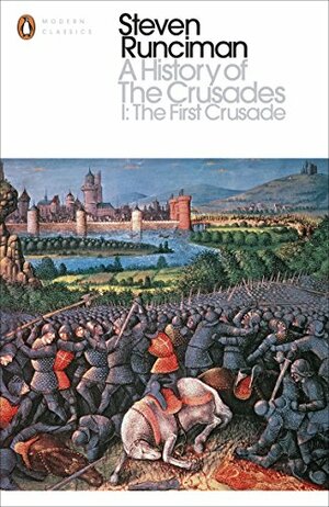 The First Crusade by Steven Runciman