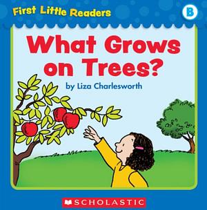 What Grows On Trees? by Liza Charlesworth