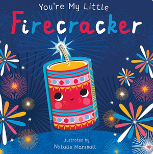 You're My Little Firecracker by Nicola Edwards