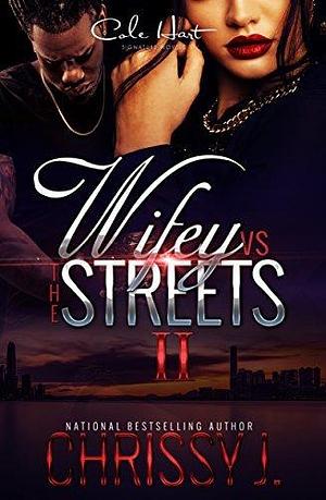 Wifey vs. The Streets 2 by Chrissy J., Chrissy J.