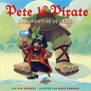 Petel e pirate: Une aventure de géant by Kim Kennedy