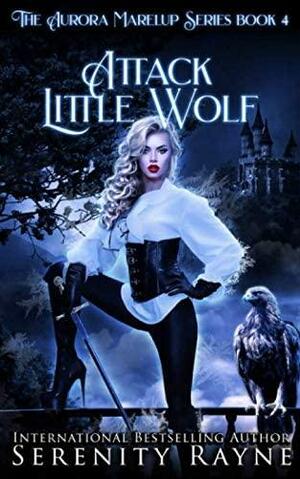 Attack Little Wolf: The Aurora Marelup Series by Serenity Rayne