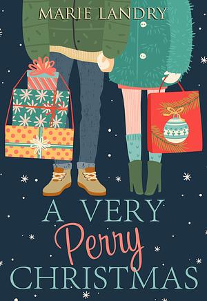 A Very Perry Christmas: A Steamy Holiday Romantic Comedy Novella by Marie Landry, Marie Landry