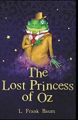 The Lost Princess of Oz Annotated by L. Frank Baum