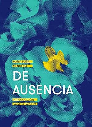 De ausencia by María Luisa Mendoza