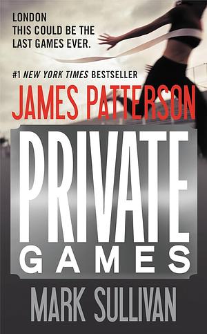 Private Games by James Patterson, Mark Sullivan