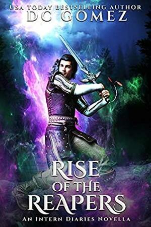 Rise of the Reapers: An Intern Diaries Novella by D.C. Gomez