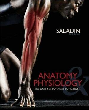 Anatomy & Physiology: The Unity of Form and Function with ConnectPLUS & LearnSmart 2-Term Access Code with Apr & Phils Online by Kenneth S. Saladin