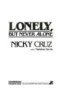 Lonely, But Never Alone by Nicky Cruz, Madalene Harris