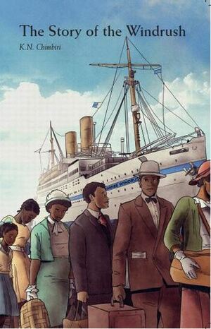 The Story of the Windrush by K.N. Chimbiri