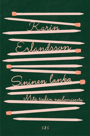 Sininen lanka: mitä tiedän neulomisesta by Karin Erlandsson