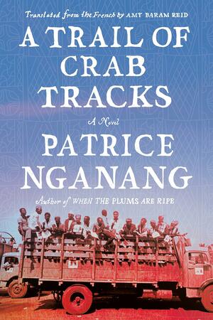 A Trail of Crab Tracks by Patrice Nganang