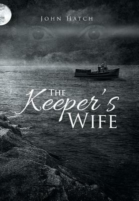 The Keeper's Wife by John Hatch