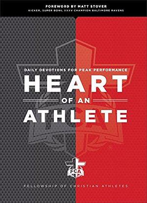 Heart of an Athlete: Daily Devotions for Peak Performance by Fellowship of Christian Athletes