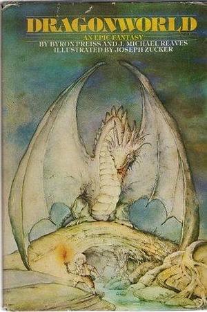 Dragonworld: An Epic Fantasy by Joseph Zucker, Michael Reaves, Byron Preiss