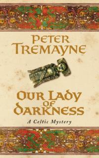 Our Lady of Darkness by Peter Tremayne