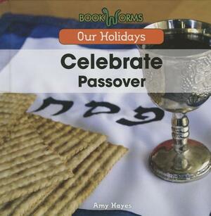 Celebrate Passover by Amy Hayes