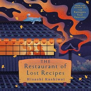 The Restaurant of Lost Recipes by Hisashi Kashiwai