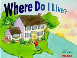 Where Do I Live?: A First Look at Geography and Community for Children by Neil Chesanow, Ann Iosa