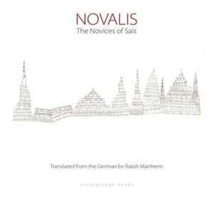 The Novices of Sais: With Illustrations by Paul Klee by Novalis