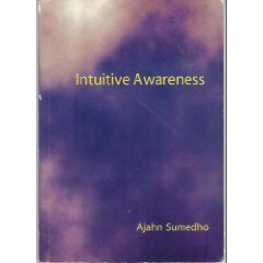 Intuitive Awareness Ajahn Sumedho by Ajahn Sumedho