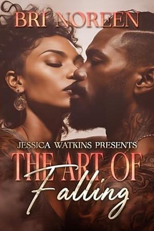 The Art of Falling by Bri Noreen