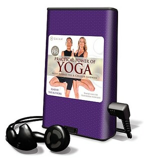 Practical Power of Yoga by Rodney Yee, Colleen Saidman