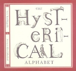 The Hysterical Alphabet by Terri Kapsalis