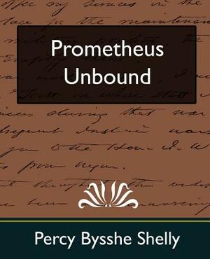 Prometheus Unbound (New Edition) by Bysshe Shelly Percy Bysshe Shelly, Percy Bysshe Shelly