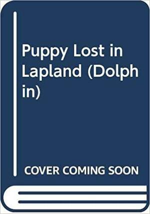 Puppy lost in Lapland by Arthur Catherall
