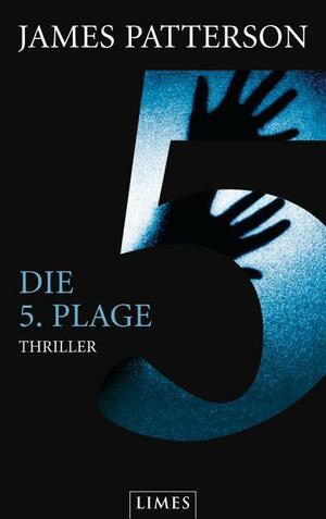 Die 5. Plage by James Patterson