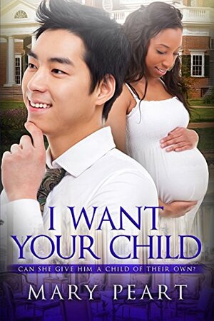 I Want Your Child by Mary Peart