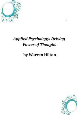 Applied Psychology: Driving Power of Thought by Warren Hilton