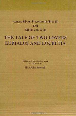 Aeneas Silvius Piccolomini Pius II and Niklas Von Wyle: The Tale of Two Lovers Eurialus and Lucretia by Pope Pius II, Pope Pius II