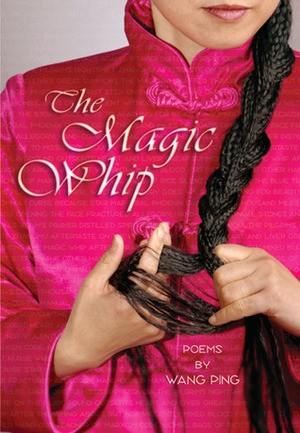 The Magic Whip by Wang Ping