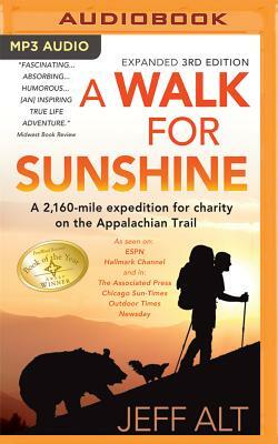 A Walk for Sunshine: A 2,160-Mile Expedition for Charity on the Appalachian Trail by Jeff Alt