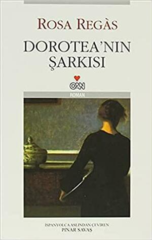 Dorotea'nın Şarkısı by Rosa Regàs