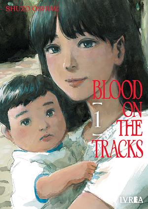 Blood on the Tracks, tomo 1 by Shuzo Oshimi