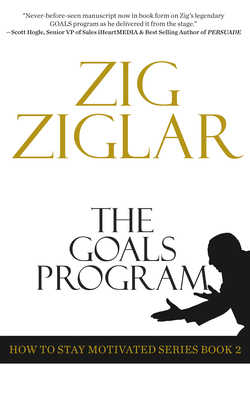 The Goals Program by Zig Ziglar