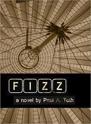 Fizz by Paul A. Toth