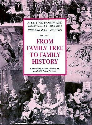 From Family Tree to Family History by Michael Drake, Ruth Finnegan