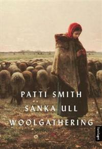 Sanka ull = Woolgathering by Patti Smith