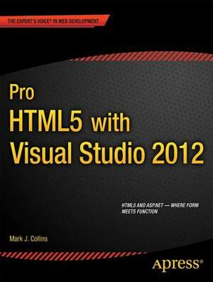 Pro Html5 with Visual Studio 2012 by Creative Enterprises, Mark Collins