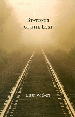 Stations of the Lost by Brian Wickers