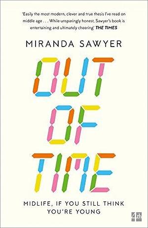 OUT OF TIME- PB by Miranda Sawyer, Miranda Sawyer