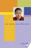 Life, Death and After Death by Nicholas Ribush