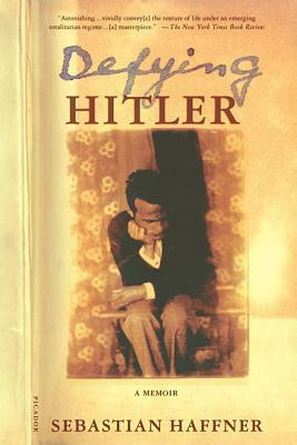 Defying Hitler: A Memoir by Sebastian Haffner