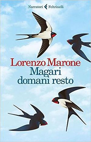 Magari domani resto by Lorenzo Marone