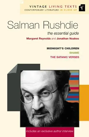 Salman Rushdie: Midnight's Children, Shame, The Satanic Verses by Jonathan Noakes, Margaret Reynolds